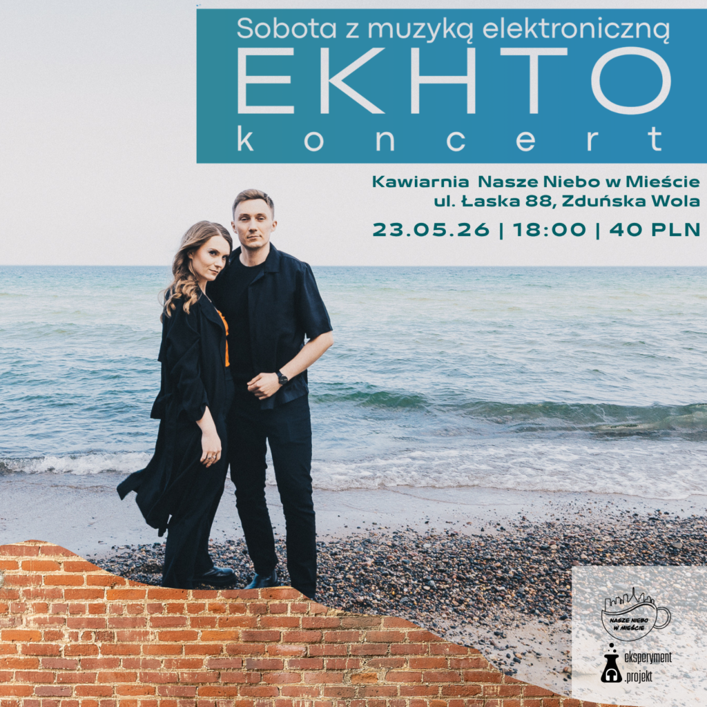 Sobota z muzyką elektroniczną – koncert EKHTO